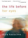 Cover image for The Life Before Her Eyes